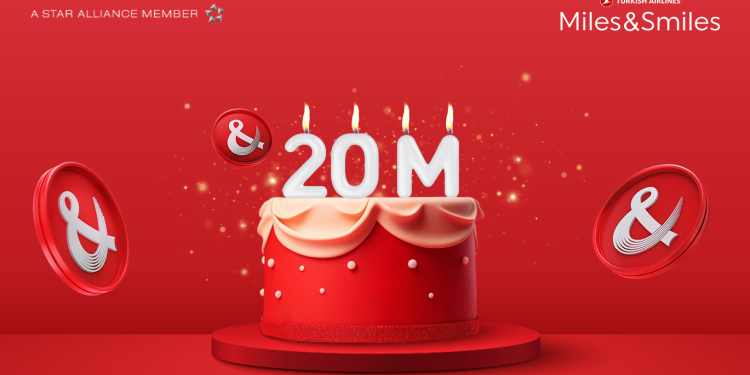 THY’nin Miles&Smiles’lı üye sayısı 20 Milyon oldu